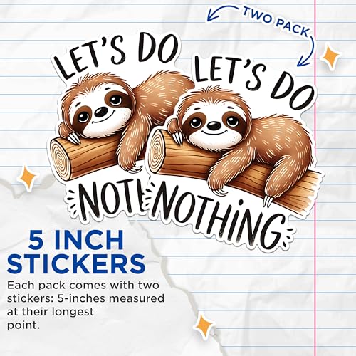 (2 Pack) Sloth Stickers - Let's Do Nothing Stickers - Funny Animal Lazy Sloth Stickers - 5" On Longest Side - Sticks to Any Smooth Flat Surface - Made in USA - BMCS2726