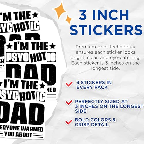 (3 Pack) Psychotic Hot Dad Decals - Funny Dad Saying - Novelty Father Figure Gift - 3 Inches On Longest Side - Easy Peel & Apply - Made in USA - 3MCS2881