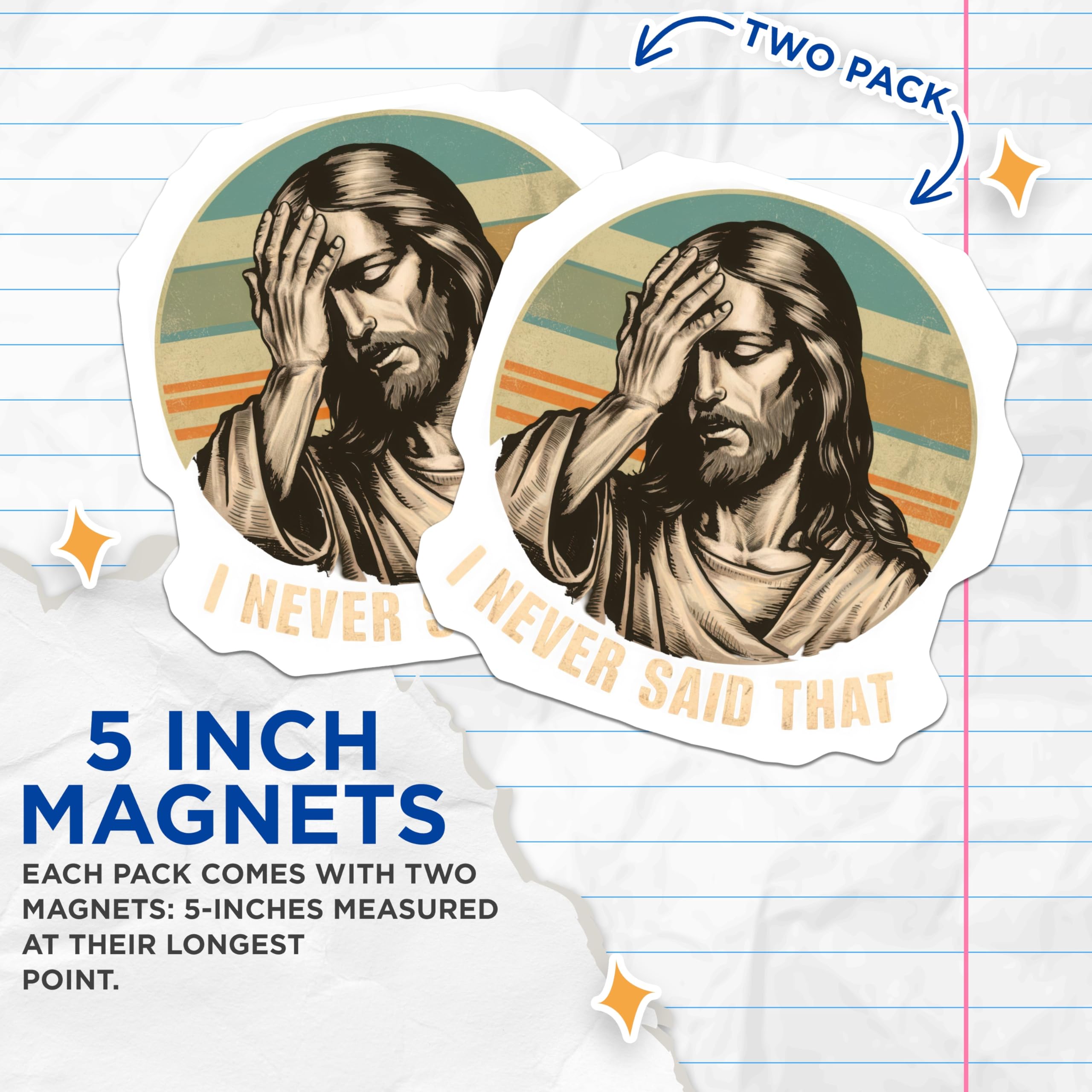 (2 Pack) Jesus I Never Said that Magnets - Funny Christian Humor Decor - Sarcastic Religious Meme Fridge Magnet - 5 Inches On Longest Side - Thick Durable Magnet - Made in USA - MAG28995