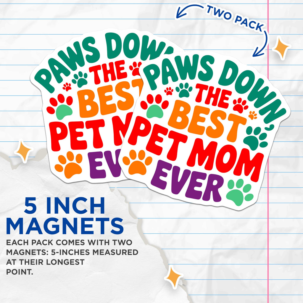 (2 Pack) Paws Down Best Pet Mom Magnets - Dog Mom Appreciation - Cute Animal Lover Decor - 5 Inches On Longest Side - Thick Durable Magnet - Made in USA - MAG30250