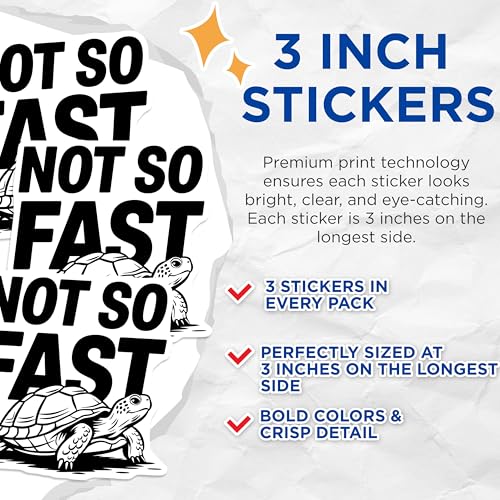 (3 Pack) Not So Fast Turtle Decals - Funny Slogan - Slow Animal Laptop Decals - 3 Inches On Longest Side - Easy Peel & Apply - Made in USA - 3MCS4372