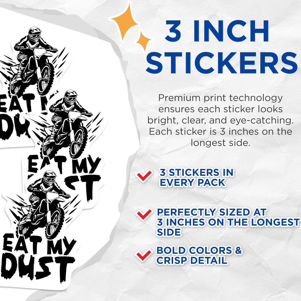 (3 Pack) Eat My Dust Decals - Motocross Stickers - Dirt Bike Stickers - 3 Inches On Longest Side - Easy Peel & Apply - Made in USA - 3MCS1102