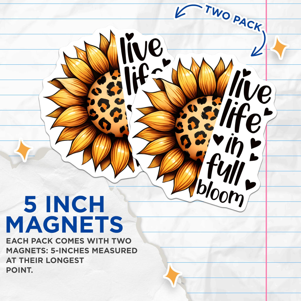 (2 Pack) Live Life in Full Bloom Magnets - Inspirational Home Decor - 5" On Longest Side - for Cars, Fridges, Toolboxes - Made in USA - MAG7980