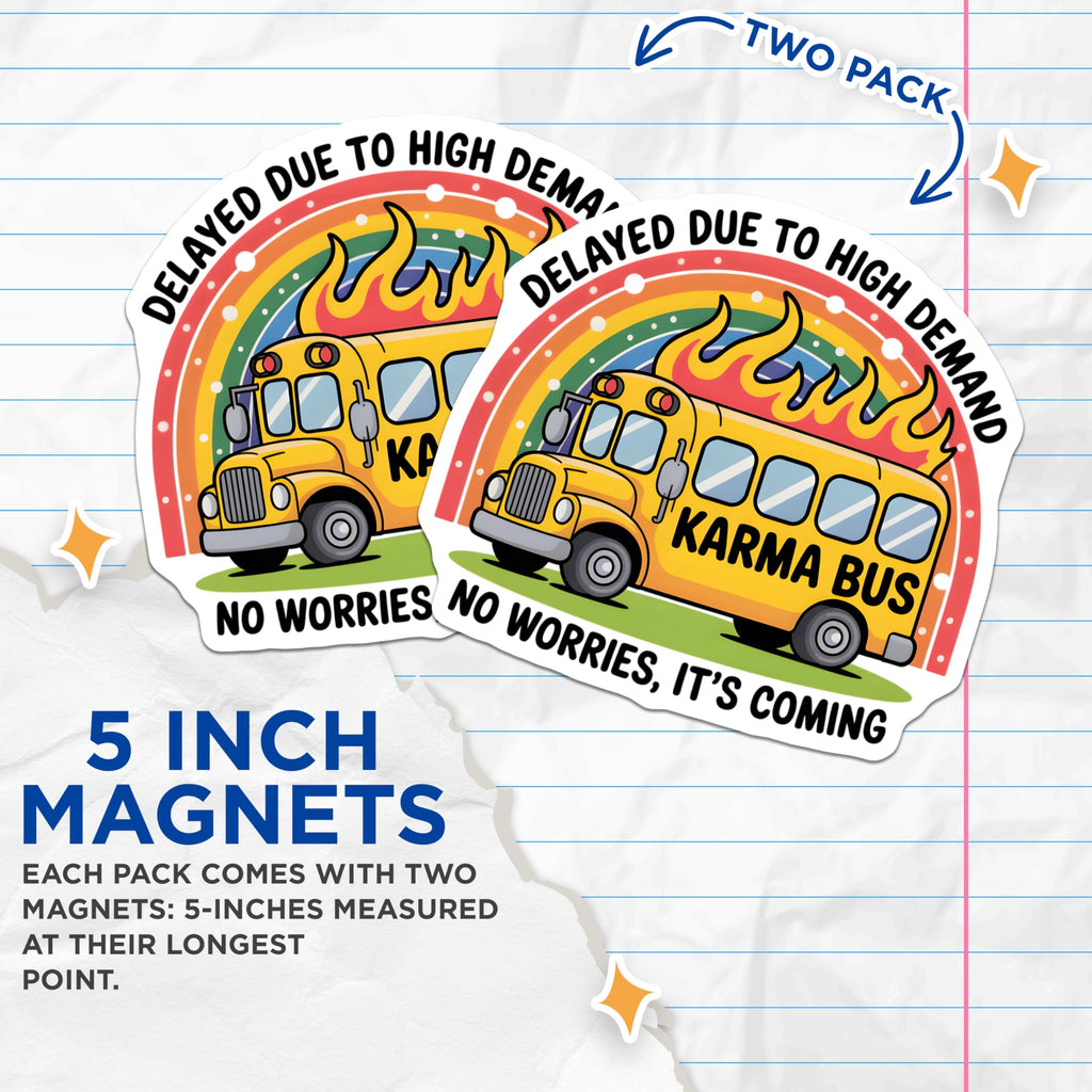 (2 Pack) Karma Bus Magnets - Delayed Due High Demand Humor - Sarcastic Vehicle Art - Funny Rainbow Flame Decor - 5 Inches On Longest Side - Thick Durable Magnet - Made in USA - MAG21940