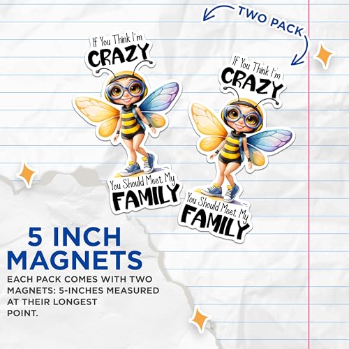 (2 Pack) Crazy You Should Meet My Family Magnets - Funny Family Quote Magnets - Cute Bumblebee Character Magnets- 5" On Longest Side - for Fridges, Toolboxes, Cars - Made in USA - MAG2934