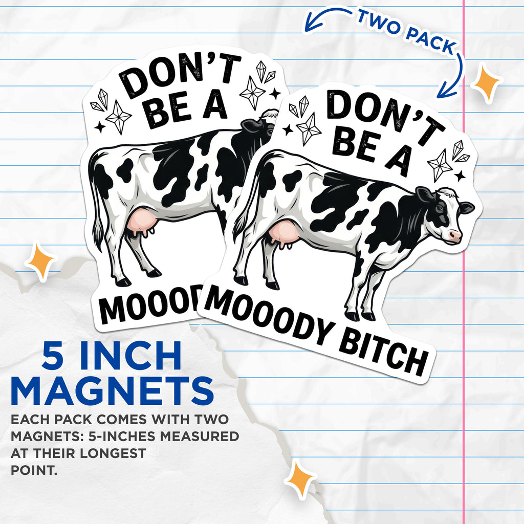 (2 Pack) Moody Cow Magnets - Funny Refrigerator Sarcastic Farm Animal Decor - Adult Humor Kitchen Present Idea - 5 Inches On Longest Side - Thick Durable Magnet - Made in USA - MAG36655