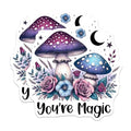 (2 Pack) You're Magic Stickers - Mushroom Art - Floral Mushroom - Creative Quote - 5" On Longest Side - Sticks to Smooth Flat Surfaces - Made in USA - BMCS8062