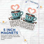 (2 Pack) Espresso Yourself Magnets - Cute Coffee Cup Magnets - Fun Kitchen Magnets - 5" On Longest Side - for Cars, Fridges, Toolboxes - Made in USA - MAG4603