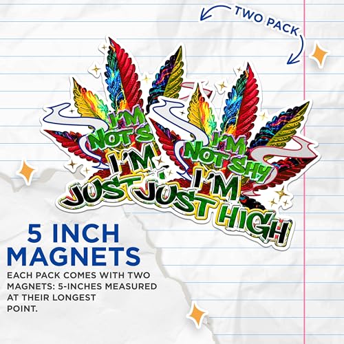 (2 Pack) Funny Weed Leaf Magnets - I'm Not Shy I'm Just High Magnets - Marijuana Humor Magnets - Cannabis Leaf Decor Magnets- 5" On Longest Side - for Fridges, Toolboxes, Cars - Made in USA - MAG2587