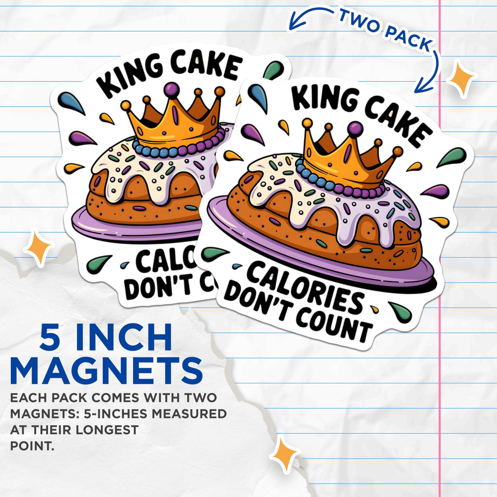 (2 Pack) King Cake Magnets - Mardi Gras Decor - Calories Don't Count Magnets - 5" On Longest Side - Premium Magnet - for Cars, Refrigerators, Toolboxes, Lockers - Made in USA - MAG16191