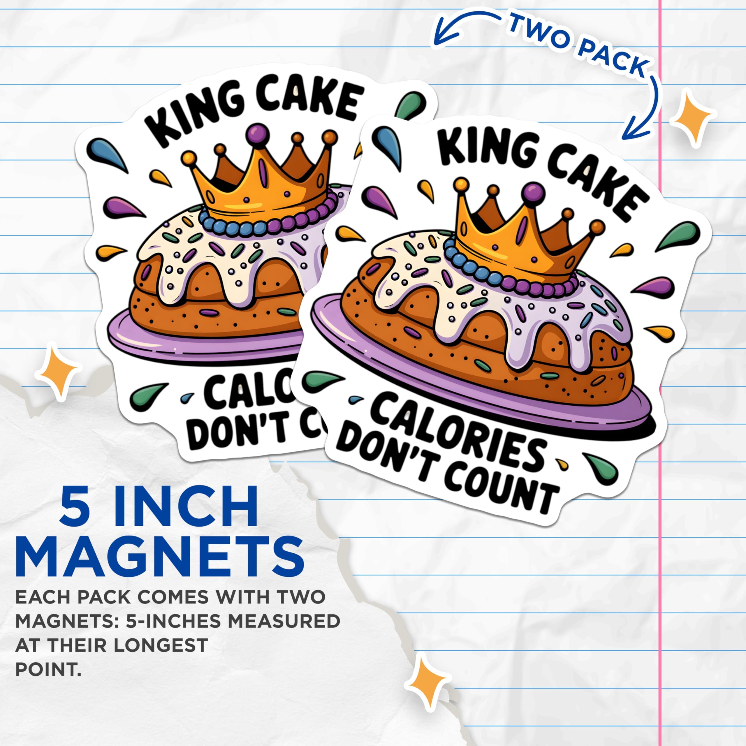 (2 Pack) King Cake Magnets - Mardi Gras Decor - Calories Don't Count Magnets - 5" On Longest Side - Premium Magnet - for Cars, Refrigerators, Toolboxes, Lockers - Made in USA - MAG16191