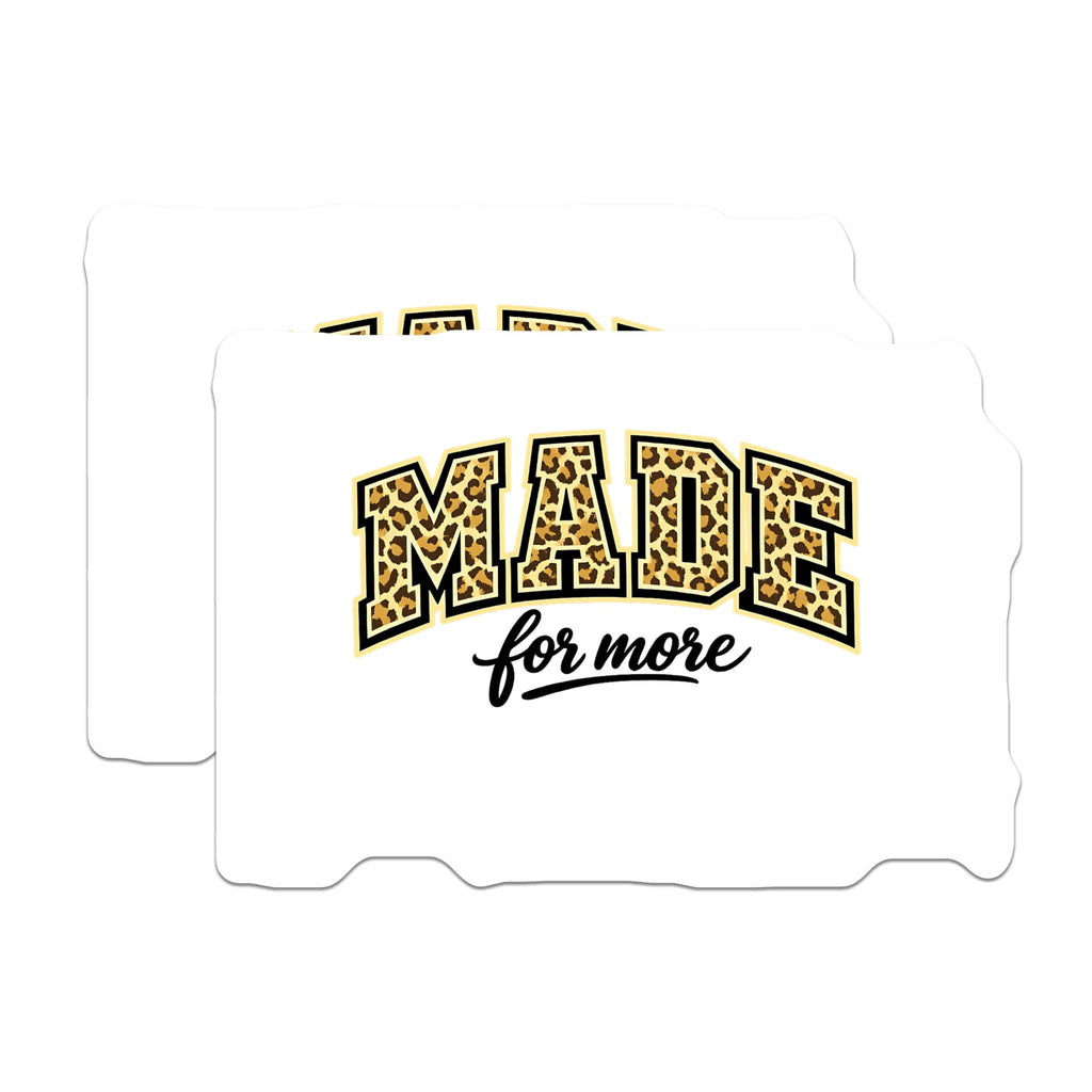 (2 Pack) Made for More Magnets - Leopard Print Quote - Motivational Message Decor - Refrigerator Locker Accent - 5 Inches On Longest Side - Thick Durable Magnet - Made in USA - MAG22678