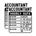 (2 Pack) Accountant Hourly Rate Stickers - Funny Accountancy Stickers - Accountant Humor Stickers - 5" On Longest Side - Sticks to Smooth Flat Surfaces - Made in USA - BMCS4892