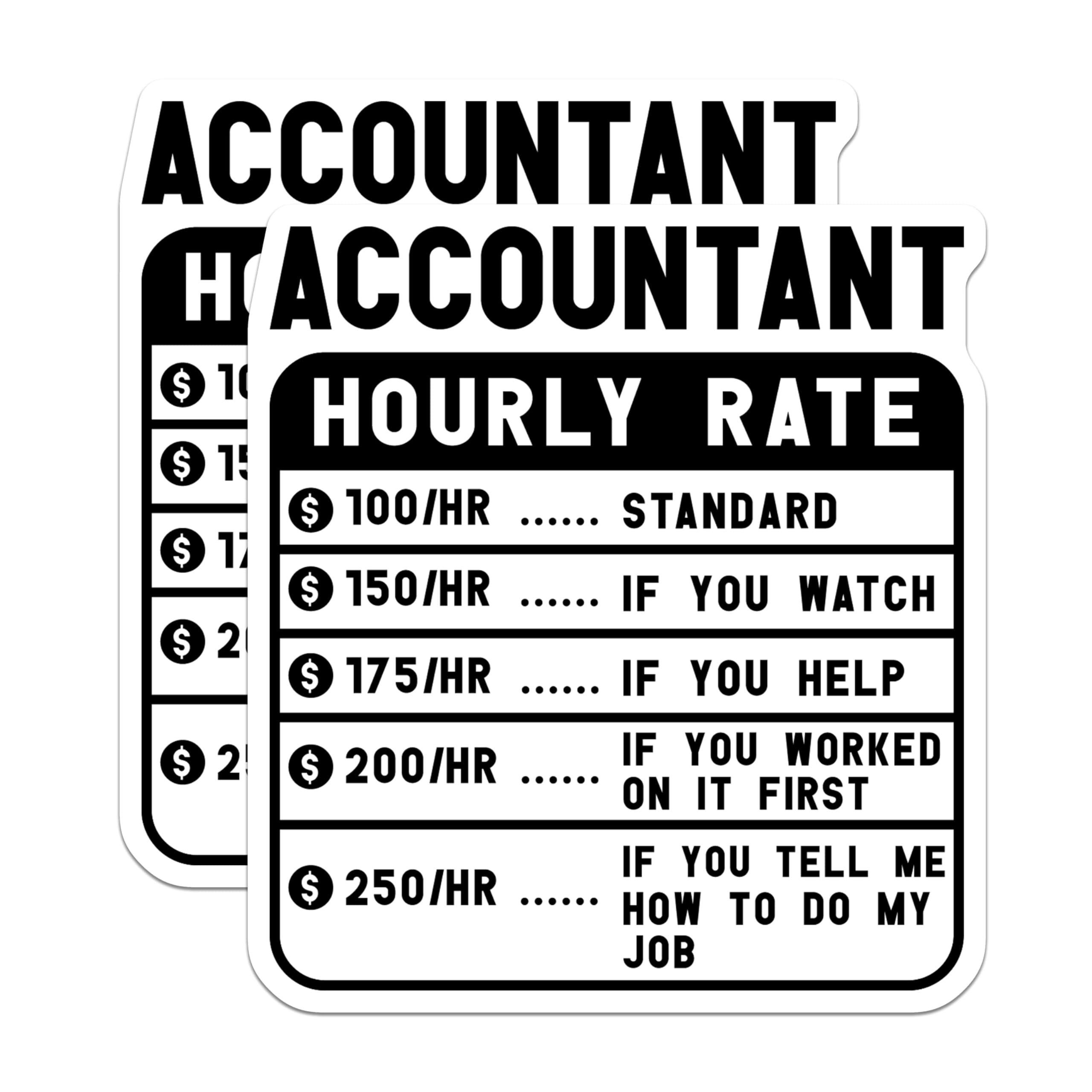 (2 Pack) Accountant Hourly Rate Stickers - Funny Accountancy Stickers - Accountant Humor Stickers - 5" On Longest Side - Sticks to Smooth Flat Surfaces - Made in USA - BMCS4892