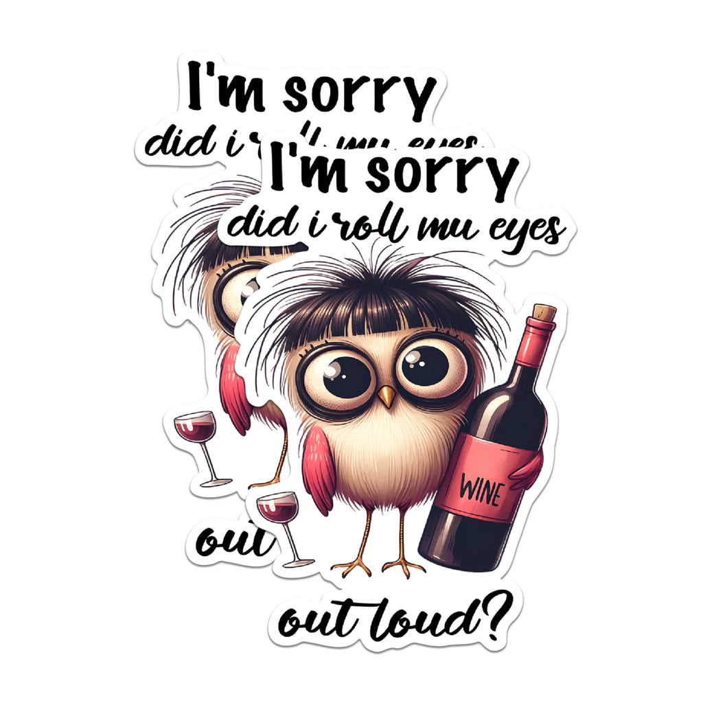 (2 Pack) I'm Sorry Did I Roll My Eyes Out Loud Stickers - Funny Owl Stickers - Humorous Wine Lover Stickers - 5" On Longest Side - Sticks to Any Smooth Flat Surface - Made in USA - BMCS2931