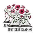 (2 Pack) Just Keep Reading Stickers - Floral Book Stickers - Motivational Reading Stickers - 5" On Longest Side - Sticks to Any Smooth Flat Surface - Made in USA - BMCS2753