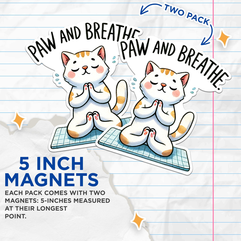 (2 Packs) Paw and Breathe Magnets - Meditating Meditation Cat Peaceful Zen Magnets - 5 Inches On Longest Side - Premium Magnet - for Fridges, Toolboxes, Cars - Made in USA - MAG2417