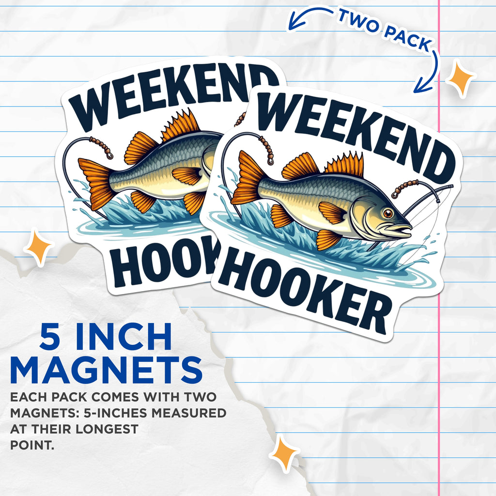 (2 Pack) Weekend Hooker Magnets - Funny Fishing Humor - Fisherman Refrigerator Decor - Angler Gift for Dad - 5 Inches On Longest Side - Thick Durable Magnet - Made in USA - MAG39011