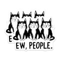 (2 Pack) Funny Cat Stickers - Cat Lover Stickers - Ew People Stickers - 5" On Longest Side - Sticks to Any Smooth Flat Surface - Made in USA - BMCS3458