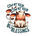 (2 Pack) Cow-nt Your Blessings Stickers - Cute Cow Cartoon - Inspirational Animal - 5" On Longest Side - Sticks to Any Smooth Flat Surface - Made in USA - BMCS2637