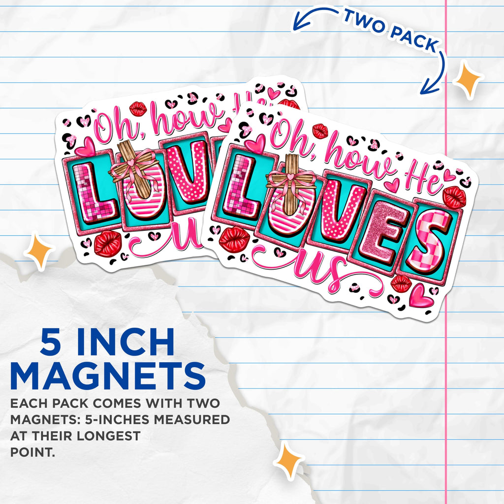 (2 Pack) Oh How He Loves Us Magnets - Christian Faith Decor - Pink Religious Refrigerator Accent - 5 Inches On Longest Side - Thick Durable Magnet - Made in USA - MAG27246