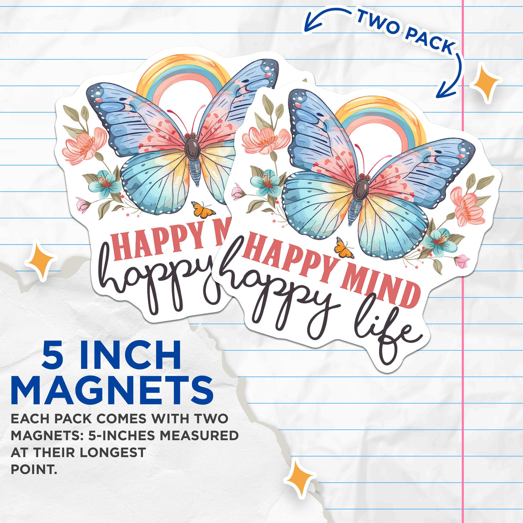 (2 Pack) Happy Mind Happy Life Magnets - Butterfly Rainbow Art - Positive Affirmation Decor - Whimsical Floral Inspiration - 5 Inches On Longest Side - Thick Durable Magnet - Made in USA - MAG38332