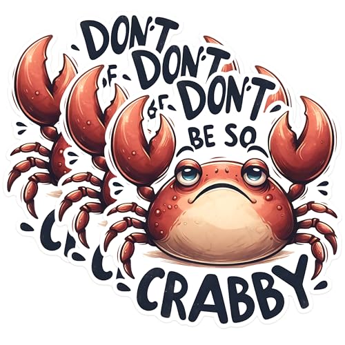 (3 Pack) Don't Be So Crabby Decals - Funny Crab Sticker - Laptop Decal - 3 Inches On Longest Side - Easy Peel & Apply - Made in USA - 3MCS1480
