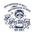 (2 Pack) Wild Mom Magnets - Motherhood is Wild Humor - Funny Raccoon Parent Refrigerator Magnet - New Mom Life Decor - 5 Inches On Longest Side - Thick Durable Magnet - Made in USA - MAG39798
