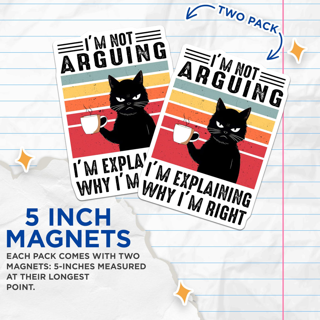 (2 Pack) I'm Not Arguing Magnets - Funny Cat - I'm Explaining Why I'm Right - Cat Lover - Humor Kitchen Decor - 5" On Longest Side - for Cars, Fridges, Toolboxes - Made in USA - MAG7831