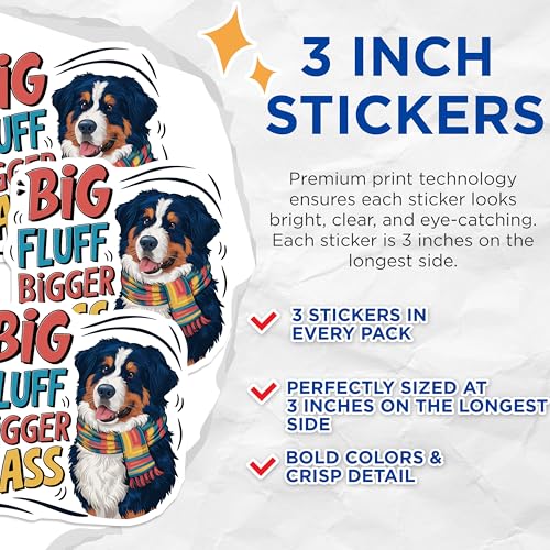 (3 Pack) Bernese Mountain Dog Decals - Big Fluff Bigger Sass - Laptop Decals - 3 Inches On Longest Side - Easy Peel & Apply - Made in USA - 3MCS7280