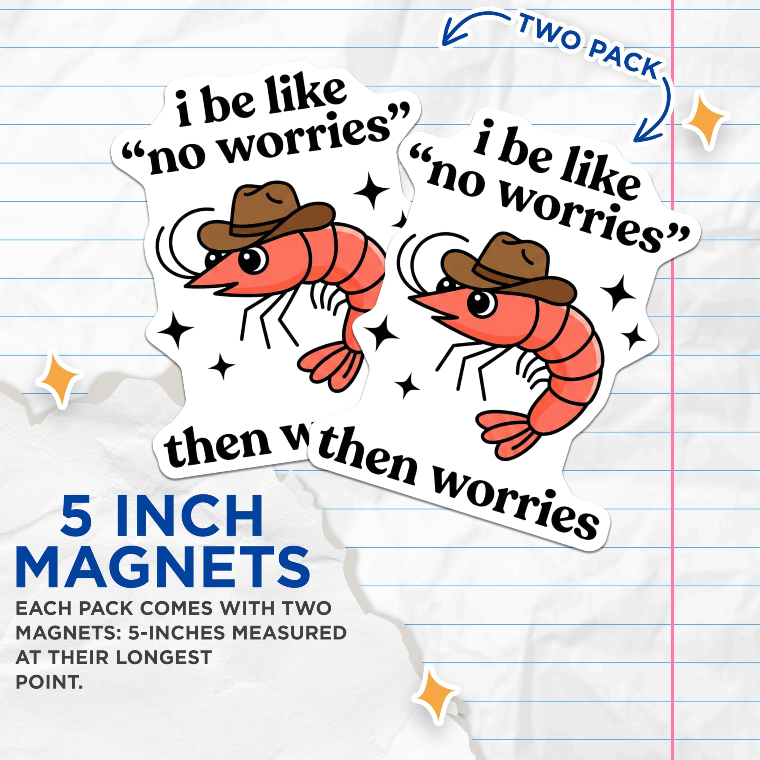 (2 Pack) Funny Shrimp Magnets - Cowboy Hat Meme Decor - No Worries Quote Humor - Refrigerator Locker Office Accessory - 5 Inches On Longest Side - Thick Durable Magnet - Made in USA - MAG21391