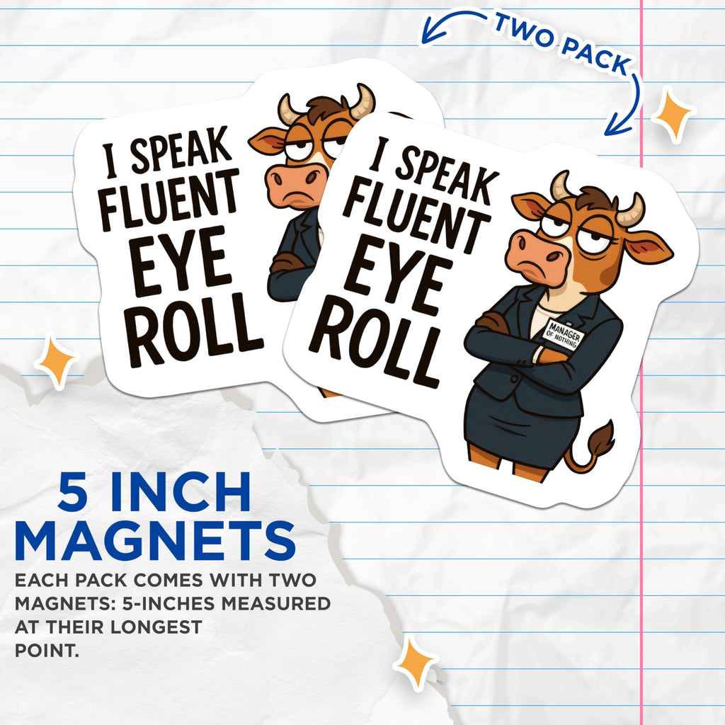 (2 Pack) Cow Eye Roll Magnets - Funny Office Decor - Sarcastic Work Humor - 5 Inches On Longest Side - Thick Durable Magnet - Made in USA - MAG23027
