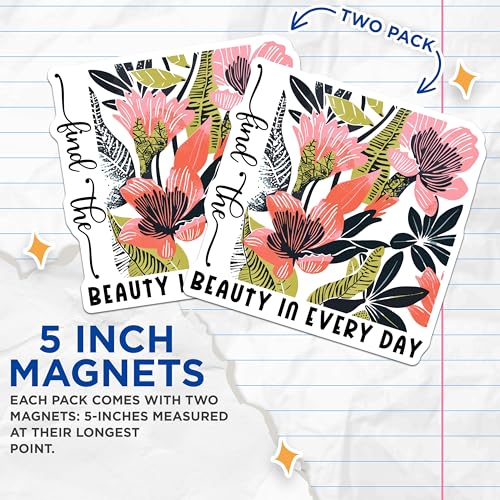 (2 Pack) Find The Beauty in Every Day Magnets - Floral Magnets - Inspirational Ative Magnets - 5" On Longest Side - for Cars, Fridges, Toolboxes - Made in USA - MAG3866