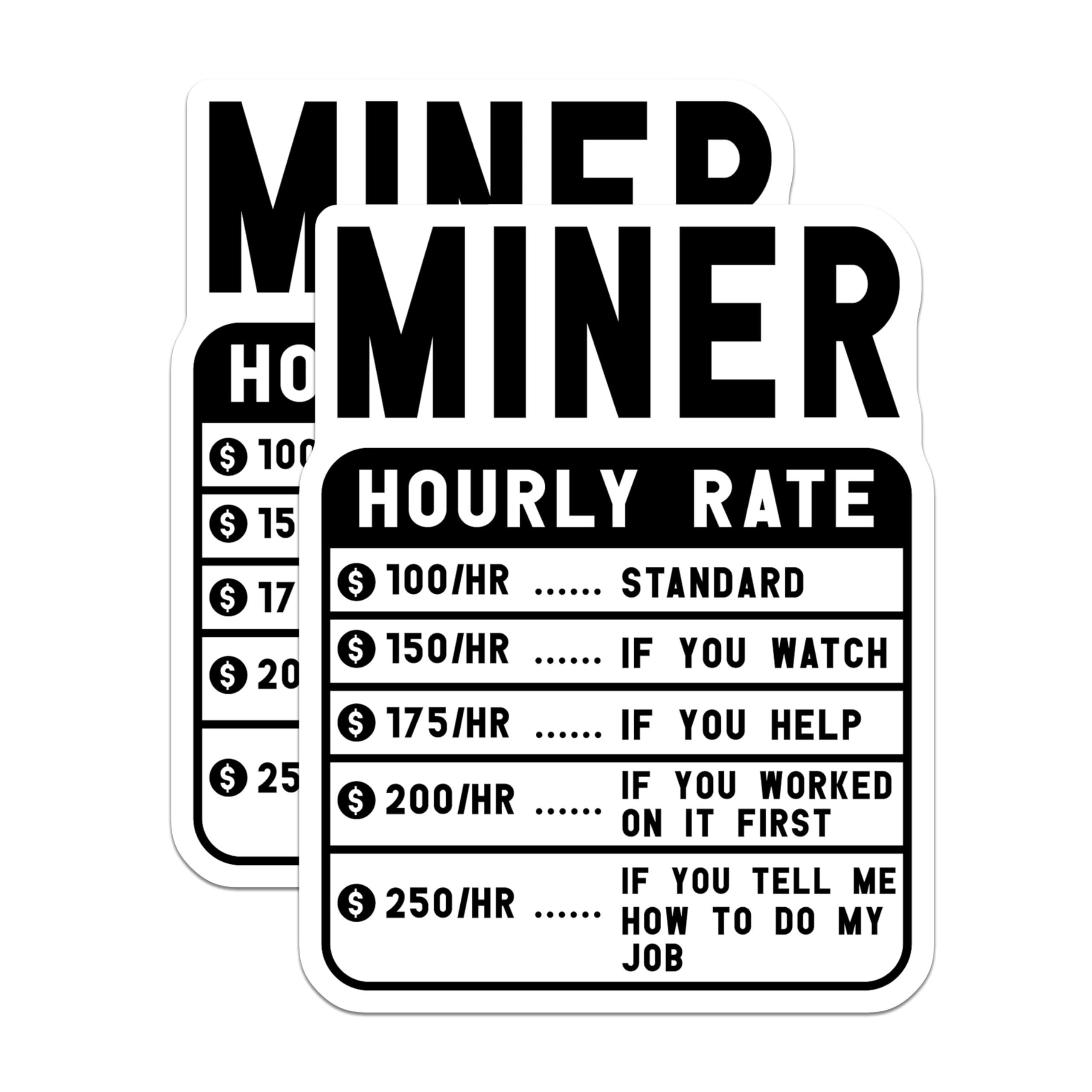 (2 Pack) Miner Hourly Rate Stickers - Mining Humor Stickers - Funny Miner Quotes Stickers - 5" On Longest Side - Sticks to Smooth Flat Surfaces - Made in USA - BMCS4999