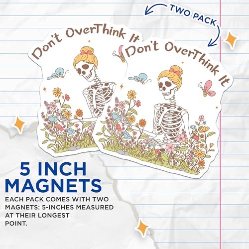 (2 Pack) Don't Overthink It Magnets - Skeleton Cute - Motivational Quote - Garden Decor - Inspirational Magnets - 5" On Longest Side - for Cars, Fridges, Toolboxes - Made in USA - MAG6697