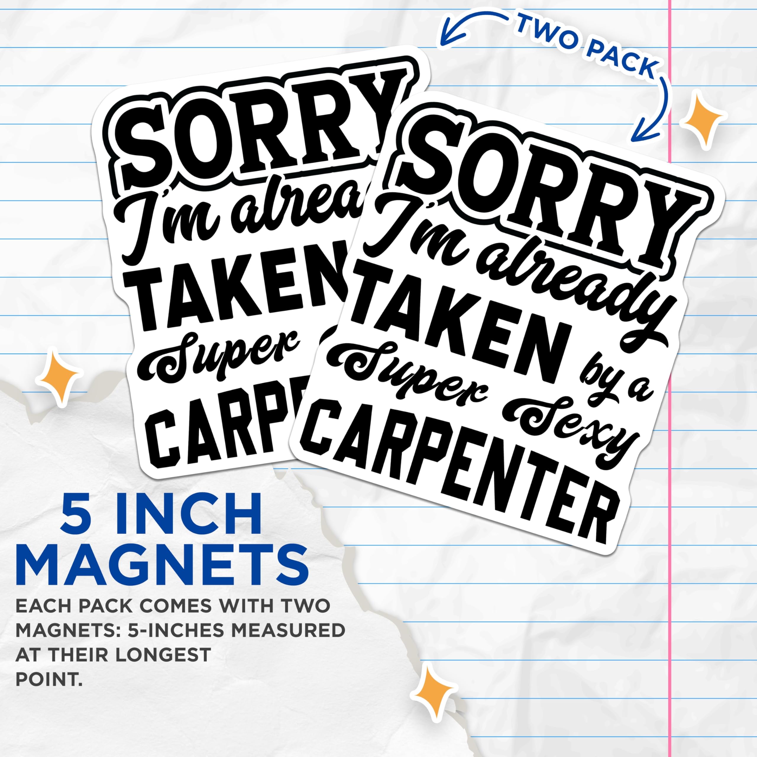 (2 Pack) Carpenter Magnets - Super Sexy Woodworker Taken Quote - Funny Construction Worker Humor - Spouse Partner Decor - 5 Inches On Longest Side - Thick Durable Magnet - Made in USA - MAG21388