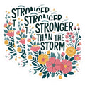 (3 Pack) Stronger Than The Storm Decals - Floral Quote - Inspirational Sticker - 3 Inches On Longest Side - Easy Peel & Apply - Made in USA - 3MCS4561