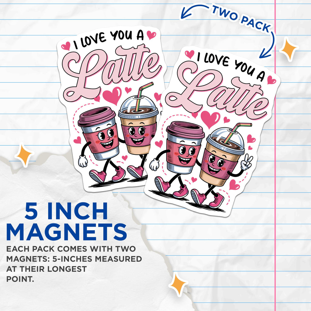 (2 Pack) I Love You a Latte Magnets - Coffee Lover Decor - Funny Fridge Art - 5" On Longest Side - Premium Magnet - for Cars, Refrigerators, Toolboxes, Lockers - Made in USA - MAG14796