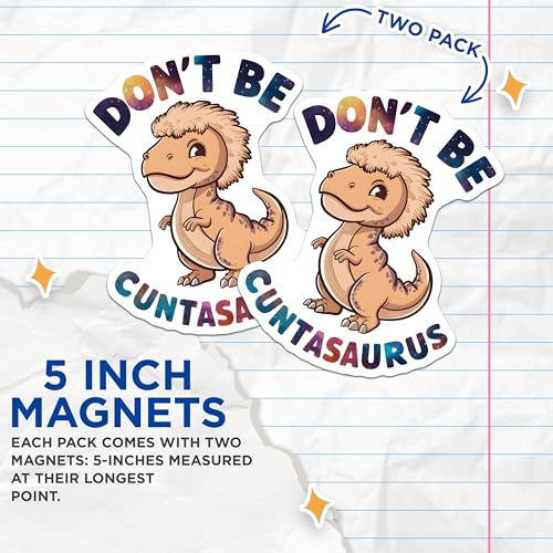 (2 Pack) Don't Be Cuntasaurus Magnets - Cute Dinosaur Magnet - Fun Quotes Magnet for Fridge or Locker - 5" On Longest Side - for Cars, Fridges, Toolboxes - Made in USA - MAG3979