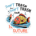 (2 Pack) Motivational Quote Stickers - Environmental Awareness - Fish Design - 5" On Longest Side - Sticks to Smooth Flat Surfaces - Made in USA - BMCS8455
