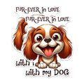(2 Packs) Fur-Ever in Love with My Dog Magnets - Cute Funny Dog Magnets - 5 Inches On Longest Side - Premium Magnet - for Fridges, Toolboxes, Cars - Made in USA - MAG2406