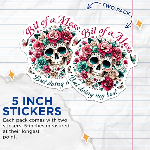 (2 Pack) Bit of a Mess But Doing My Best Stickers - Skull and Floral Design - Encouraging and Motivational - 5" On Longest Side - Sticks to Smooth Flat Surfaces - Made in USA - BMCS7394