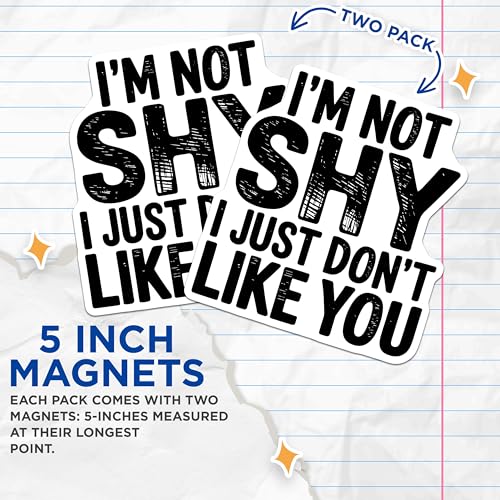 (2 Pack) I'm Not Shy Magnets - Funny Quote - Humorous Home Decor - Office Supplies - Fridge Magnet - Sarcastic Phrase - 5" On Longest Side - for Cars, Fridges, Toolboxes - Made in USA - MAG5610