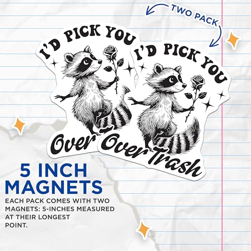(2 Pack) I'd Pick You Over Trash Magnets - Cute Raccoon Magnets - Funny Animal Magnets - 5" On Longest Side - for Cars, Refrigerators, Toolboxes, Lockers - Made in USA BMCS3503