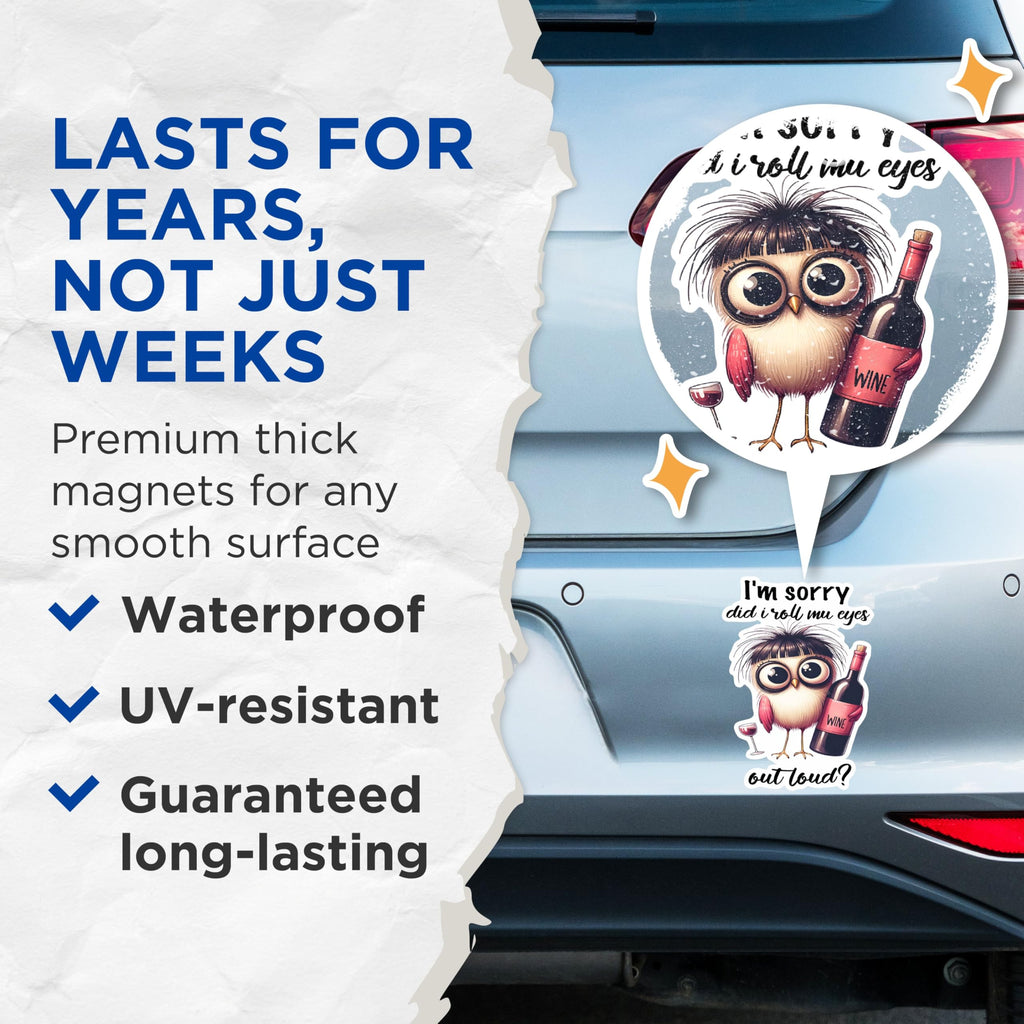 (2 Pack) I'm Sorry Did I Roll My Eyes Out Loud Magnets - Funny Owl Wine Magnets - Humorous Refrigerator Magnets- 5" On Longest Side - for Fridges, Toolboxes, Cars - Made in USA - MAG2931