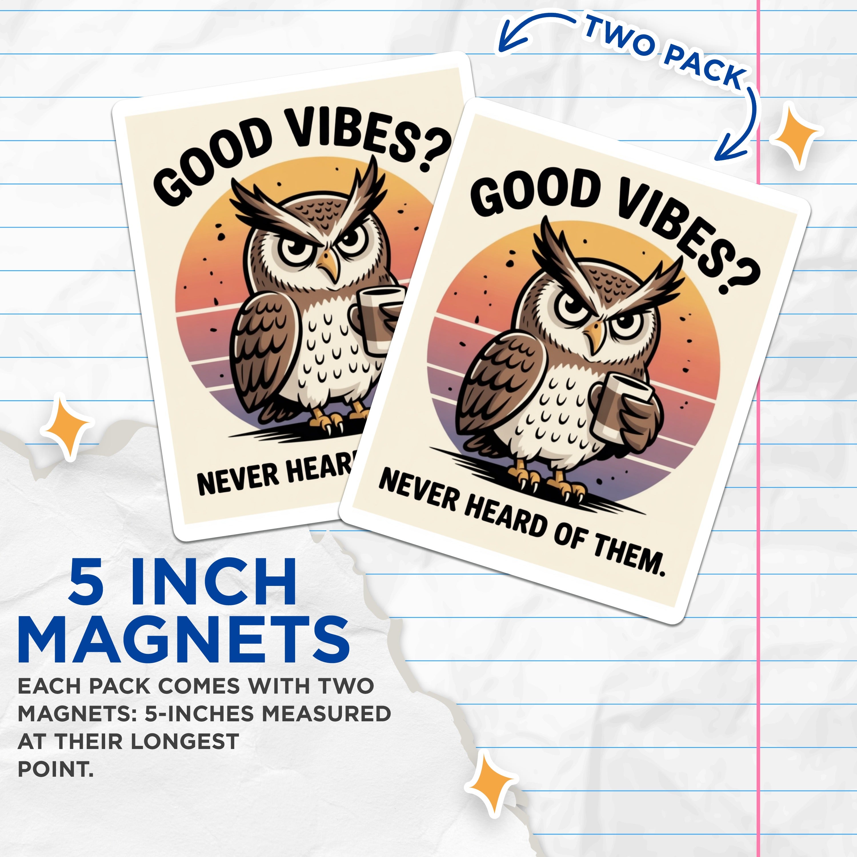 (2 Pack) Sarcastic Owl Magnets - Good Vibes Humor - Coffee Lover Decor - Funny Fridge Accessory - Quirky Kitchen Art - 5 Inches On Longest Side - Thick Durable Magnet - Made in USA - MAG36746