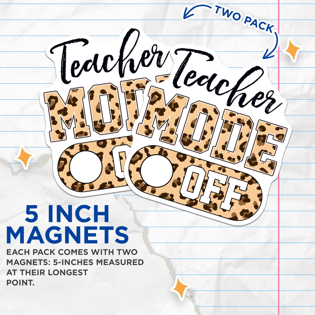 (2 Pack) Teacher Mode Off Magnets - Fun Teacher Appreciation - 5" On Longest Side - for Cars, Fridges, Toolboxes - Made in USA - MAG8049