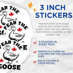 (3 Pack) Fear The Goose Decals - Funny Goose Meme - Canada Decals - 3 Inches On Longest Side - Easy Peel & Apply - Made in USA - 3MCS8743