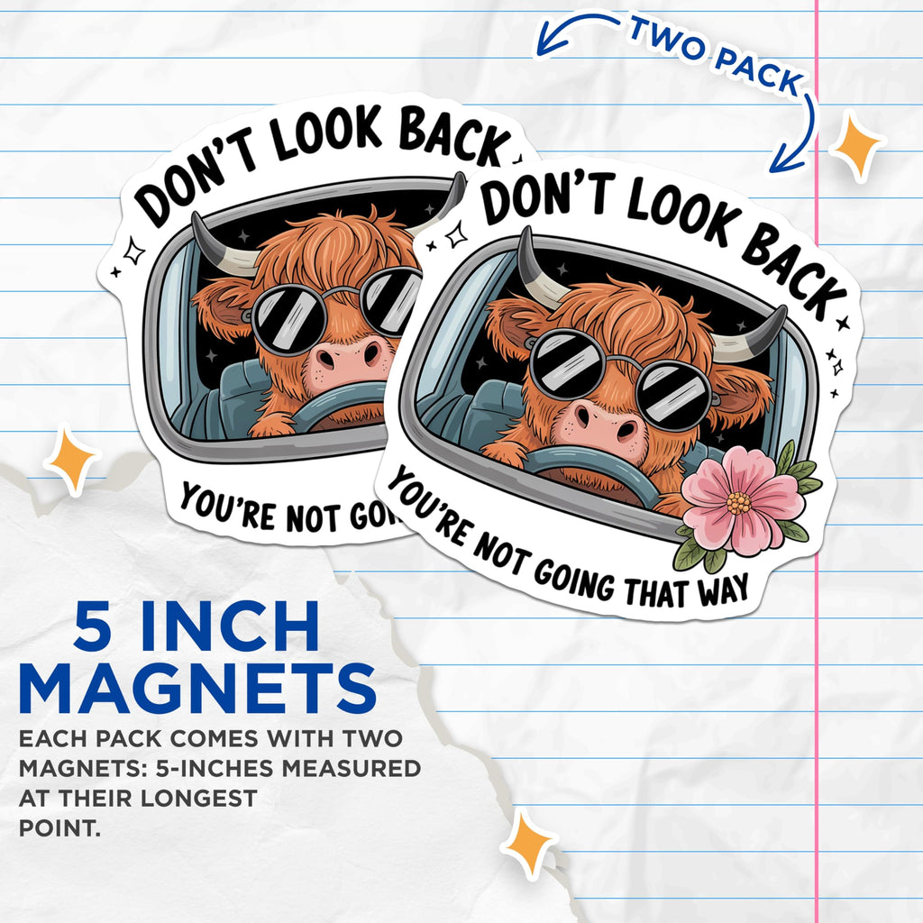 (2 Pack) Highland Cow Magnets - Funny Hairy Coo Driving Car - Don't Look Back Motivational Quote - Retro Animal Saying Decor - 5 Inches On Longest Side - Thick Durable Magnet - Made in USA - MAG22220