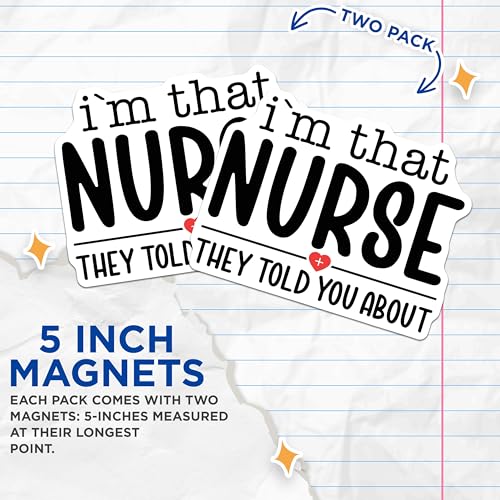 (2 Pack) I'm That Nurse They Told You About Magnets - Nurse Appreciation - Healthcare Worker Recognition - 5" On Longest Side - for Cars, Fridges, Toolboxes - Made in USA - MAG7059